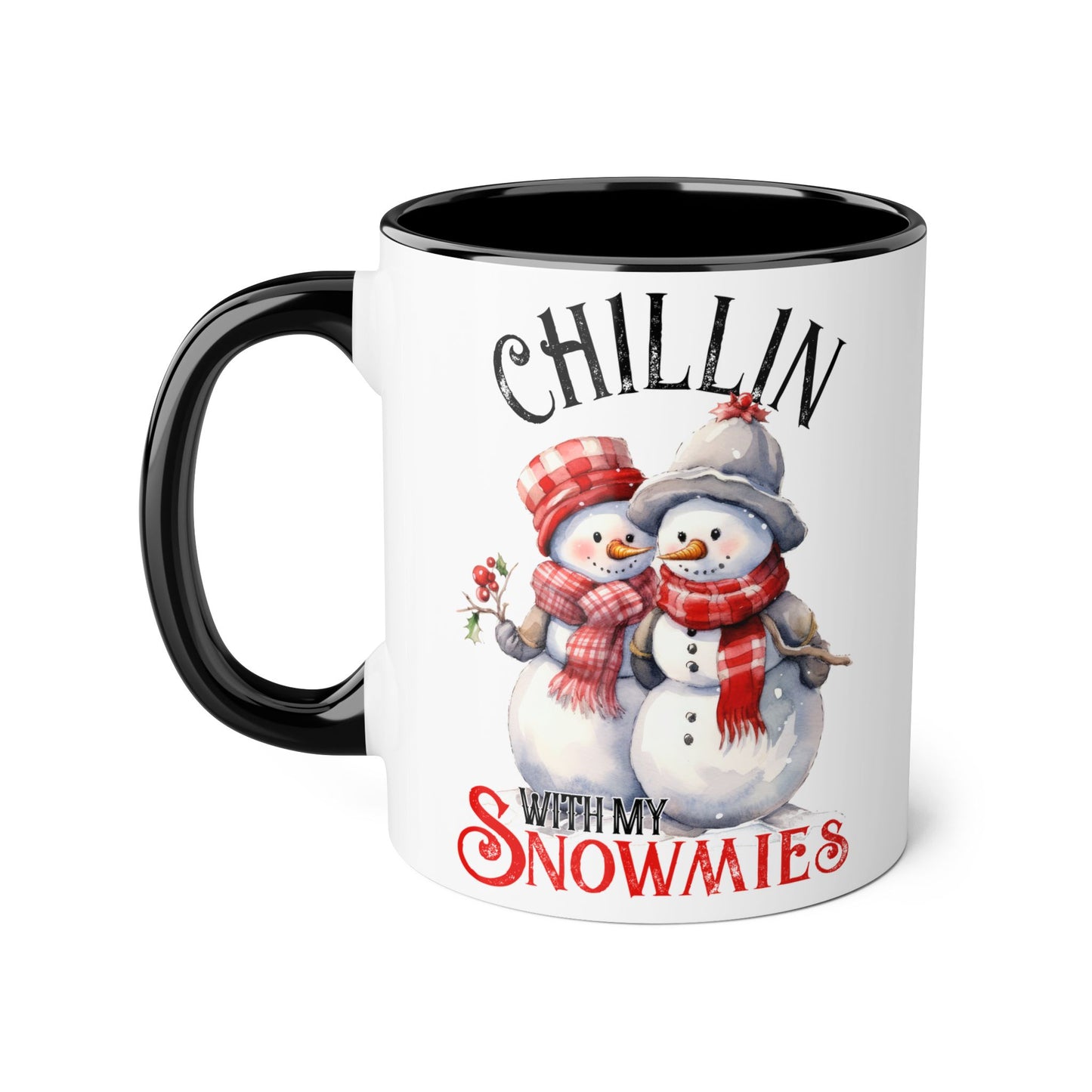 Chillin With My Snowmies Mugs, 11oz